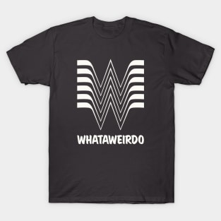 Whataweirdo T-Shirt